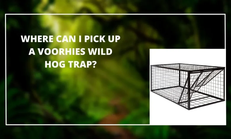 where can i pick up a voorhies wild hog trap