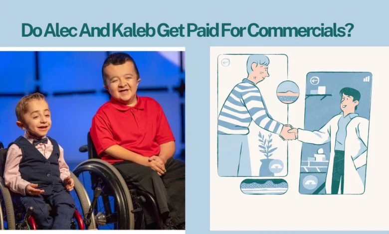 do alec and kaleb get paid for commercials