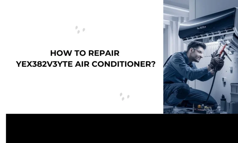 repair yex382v3yte air conditioner