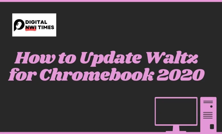 how to update waltz for chromebook 2020