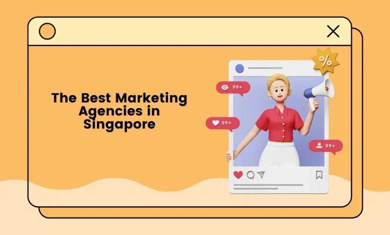 The Best Marketing Agencies in Singapore