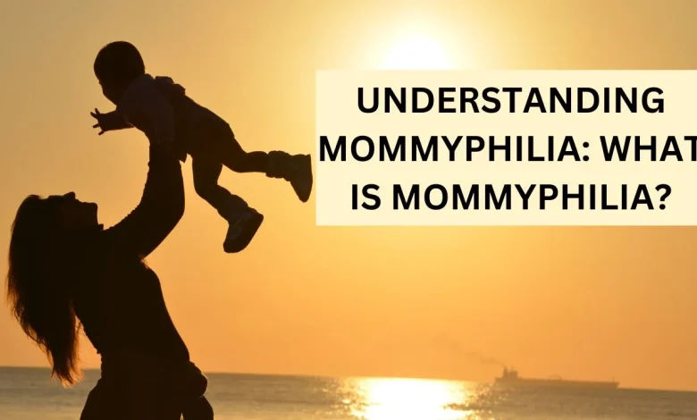 what is mommyphilia