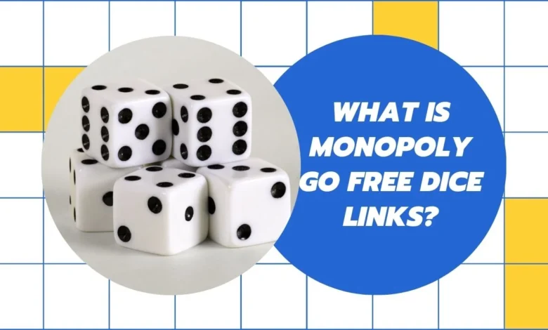 What Is Monopoly Go Free Dice Links?