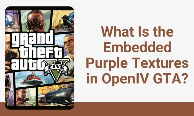 what is the embedded purple textures in openiv gta