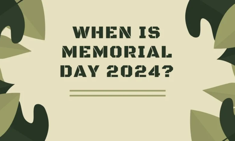 When Is Memorial Day 2024?